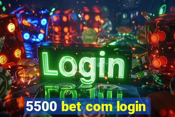 5500 bet com login